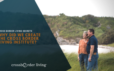 Why Did We Create The Cross Border Living Institute?